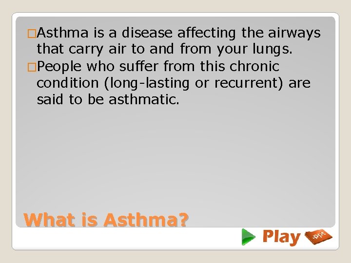 �Asthma is a disease affecting the airways that carry air to and from your