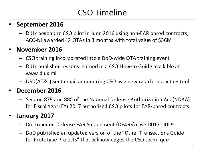 CSO Timeline • September 2016 – DIUx began the CSO pilot in June 2016 CSO Timeline • September 2016 – DIUx began the CSO pilot in June 2016