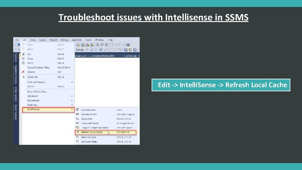 Troubleshoot issues with Intellisense in SSMS Edit -> Intelli. Sense -> Refresh Local Cache