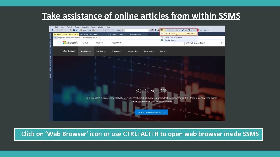 Take assistance of online articles from within SSMS Click on ‘Web Browser’ icon or