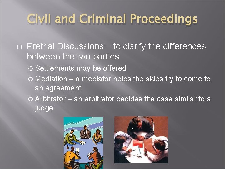 Civil and Criminal Proceedings Pretrial Discussions – to clarify the differences between the two