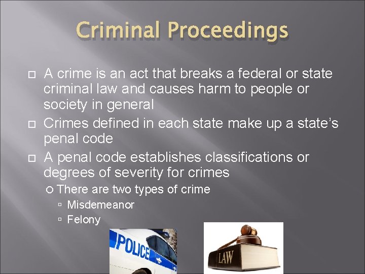 Criminal Proceedings A crime is an act that breaks a federal or state criminal