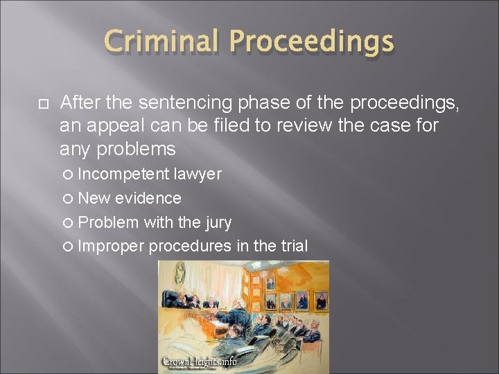 Criminal Proceedings After the sentencing phase of the proceedings, an appeal can be filed