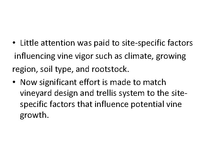  • Little attention was paid to site-specific factors influencing vine vigor such as