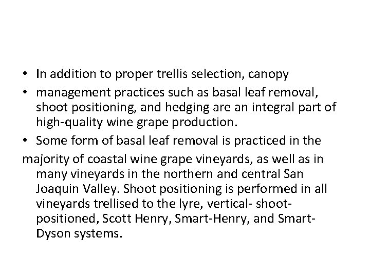  • In addition to proper trellis selection, canopy • management practices such as