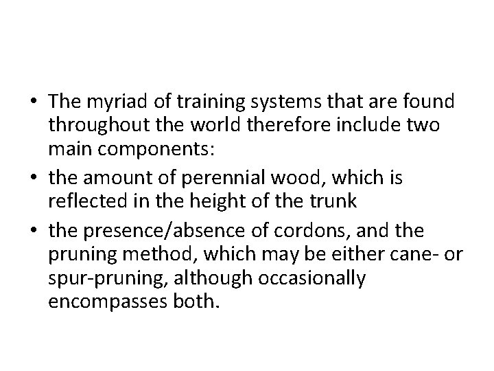  • The myriad of training systems that are found throughout the world therefore