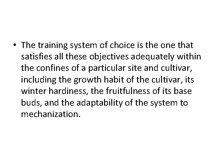  • The training system of choice is the one that satisfies all these
