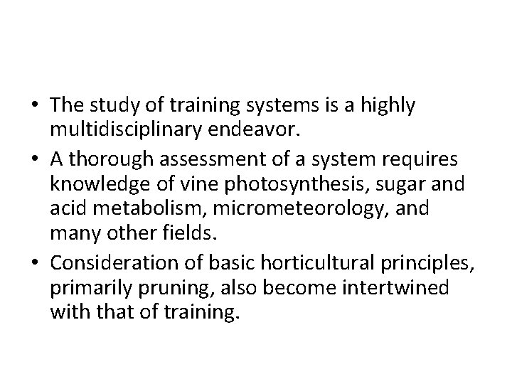  • The study of training systems is a highly multidisciplinary endeavor. • A