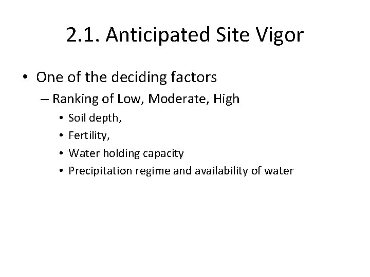 2. 1. Anticipated Site Vigor • One of the deciding factors – Ranking of