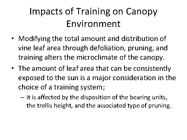 Impacts of Training on Canopy Environment • Modifying the total amount and distribution of
