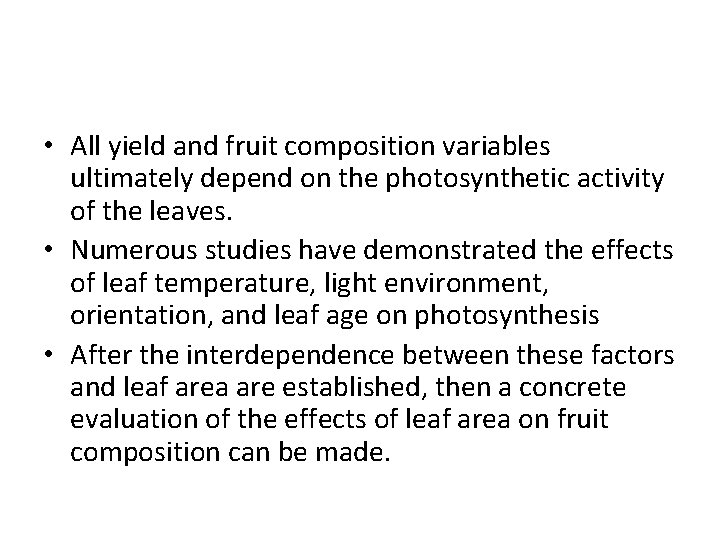  • All yield and fruit composition variables ultimately depend on the photosynthetic activity