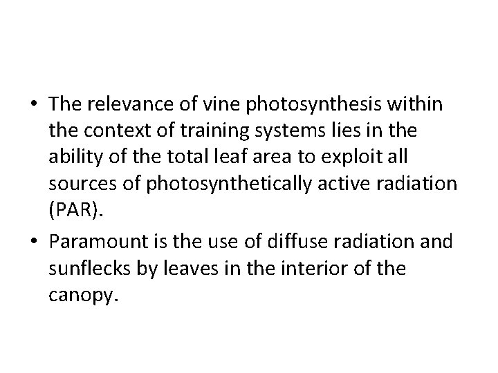  • The relevance of vine photosynthesis within the context of training systems lies