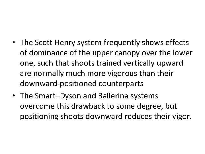  • The Scott Henry system frequently shows effects of dominance of the upper