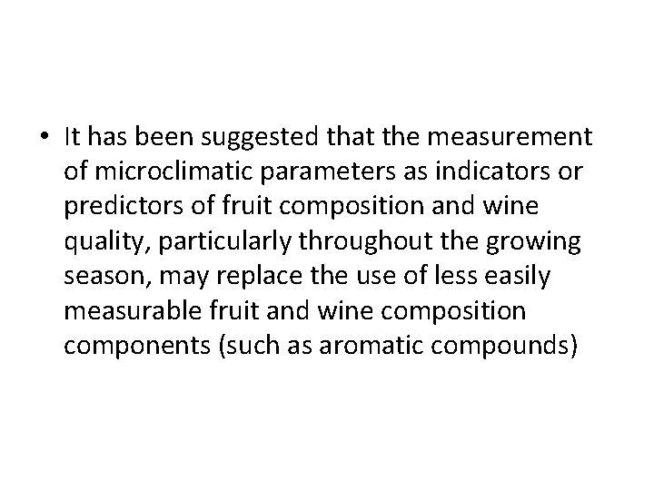 • It has been suggested that the measurement of microclimatic parameters as indicators