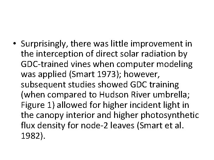  • Surprisingly, there was little improvement in the interception of direct solar radiation