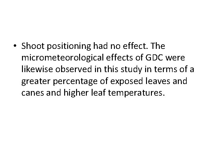  • Shoot positioning had no effect. The micrometeorological effects of GDC were likewise