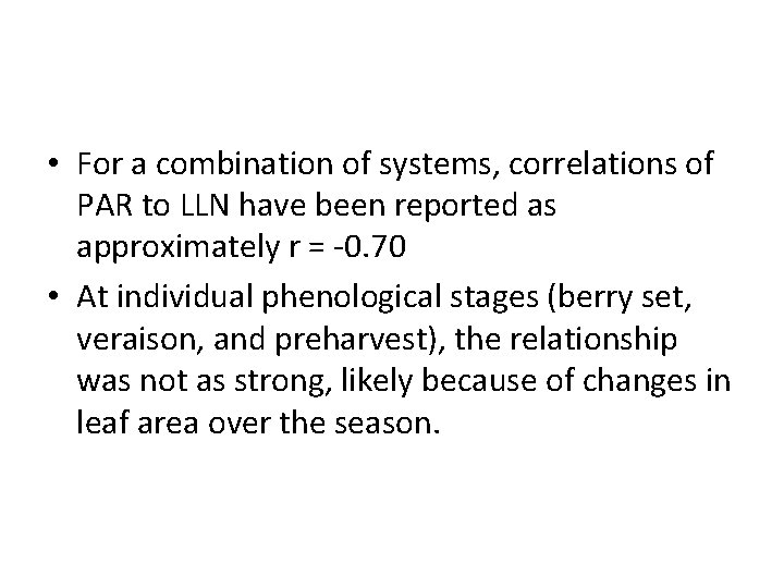  • For a combination of systems, correlations of PAR to LLN have been