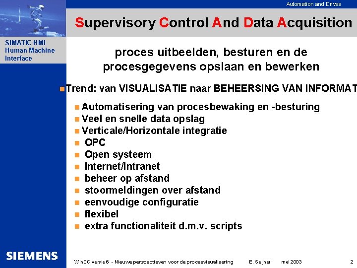 Automation and Drives Supervisory Control And Data Acquisition SIMATIC HMI Human Machine Interface proces