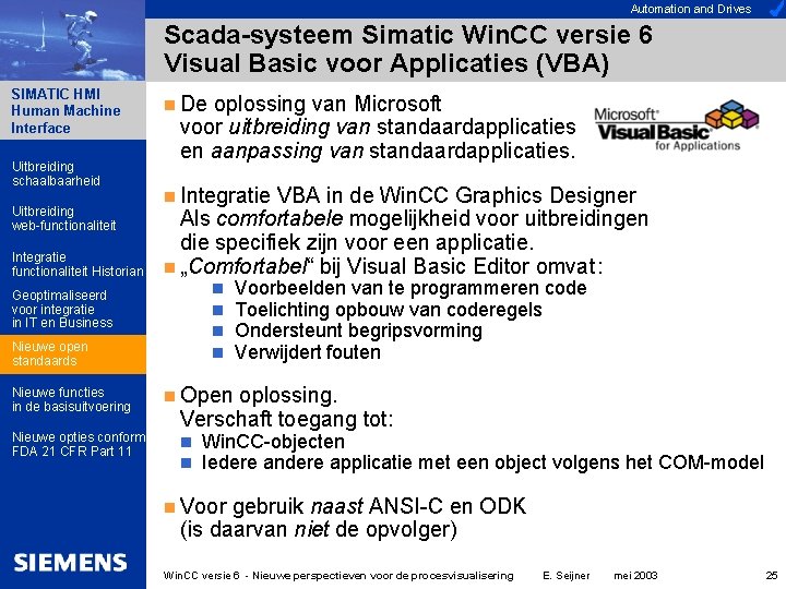 Automation and Drives Scada-systeem Simatic Win. CC versie 6 Visual Basic voor Applicaties (VBA)