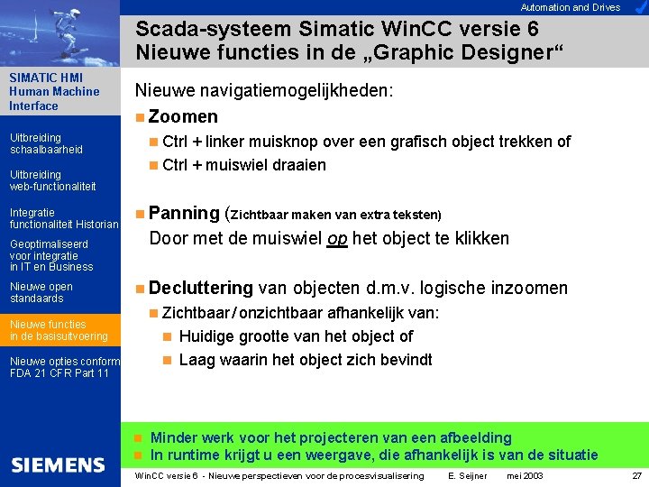 Automation and Drives Scada-systeem Simatic Win. CC versie 6 Nieuwe functies in de „Graphic