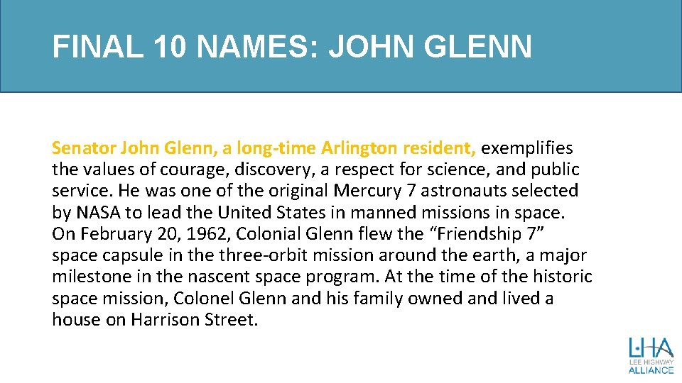 FINAL 10 NAMES: JOHN GLENN Senator John Glenn, a long-time Arlington resident, exemplifies the