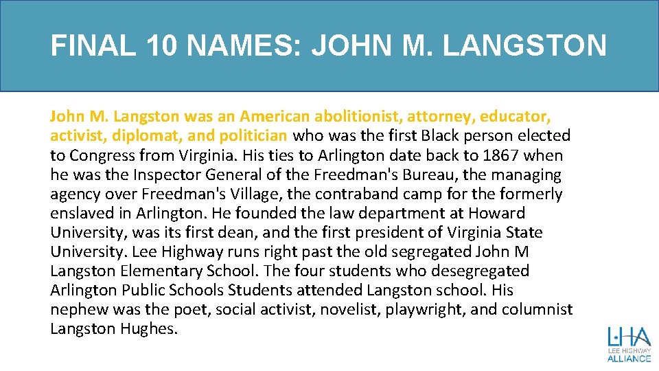 FINAL 10 NAMES: JOHN M. LANGSTON John M. Langston was an American abolitionist, attorney,