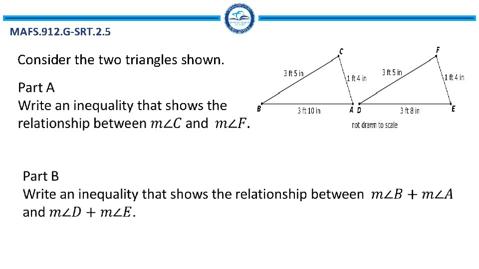 MAFS. 912. G-SRT. 2. 5 Consider the two triangles shown. 