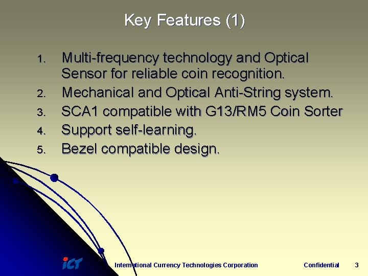 Key Features (1) 1. 2. 3. 4. 5. Multi-frequency technology and Optical Sensor for