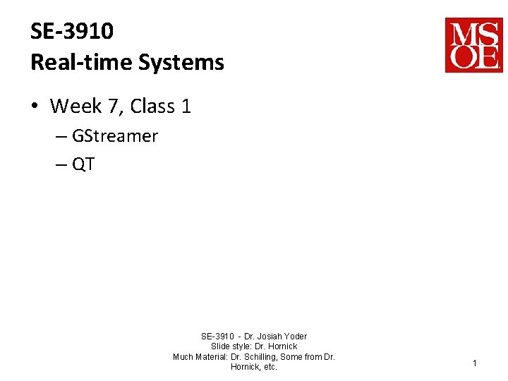 SE-3910 Real-time Systems • Week 7, Class 1 – GStreamer – QT SE-3910 -