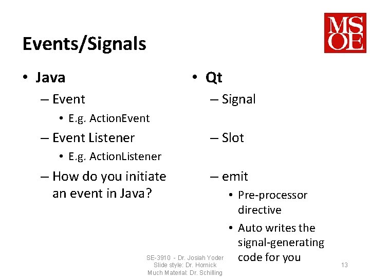 Events/Signals • Java • Qt – Event – Signal • E. g. Action. Event