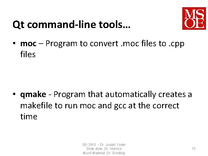 Qt command-line tools… • moc – Program to convert. moc files to. cpp files