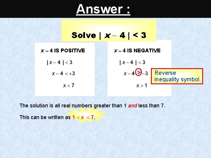 Answer : : Solve | x 4 | < 3 x 4 IS POSITIVE