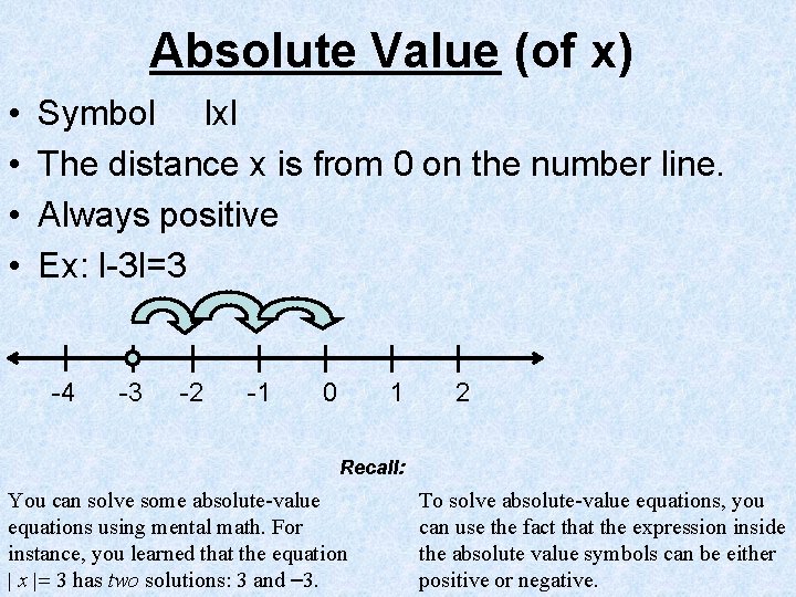 Absolute Value (of x) • • Symbol lxl The distance x is from 0