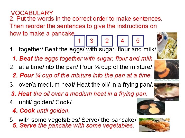VOCABULARY 2. Put the words in the correct order to make sentences. Then reorder