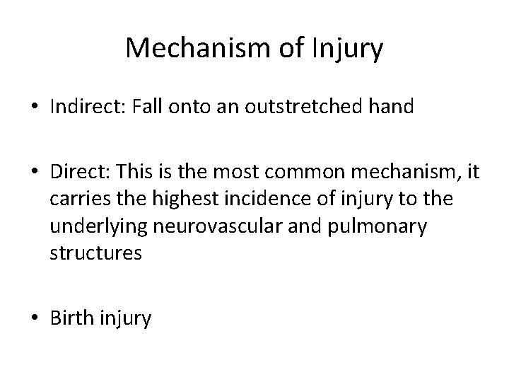 Mechanism of Injury • Indirect: Fall onto an outstretched hand • Direct: This is Mechanism of Injury • Indirect: Fall onto an outstretched hand • Direct: This is