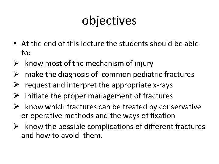 objectives § At the end of this lecture the students should be able to: objectives § At the end of this lecture the students should be able to: