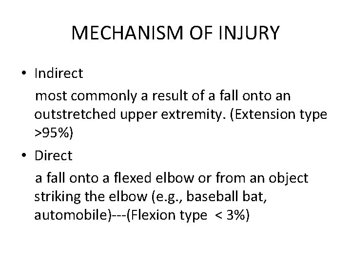 MECHANISM OF INJURY • Indirect most commonly a result of a fall onto an MECHANISM OF INJURY • Indirect most commonly a result of a fall onto an