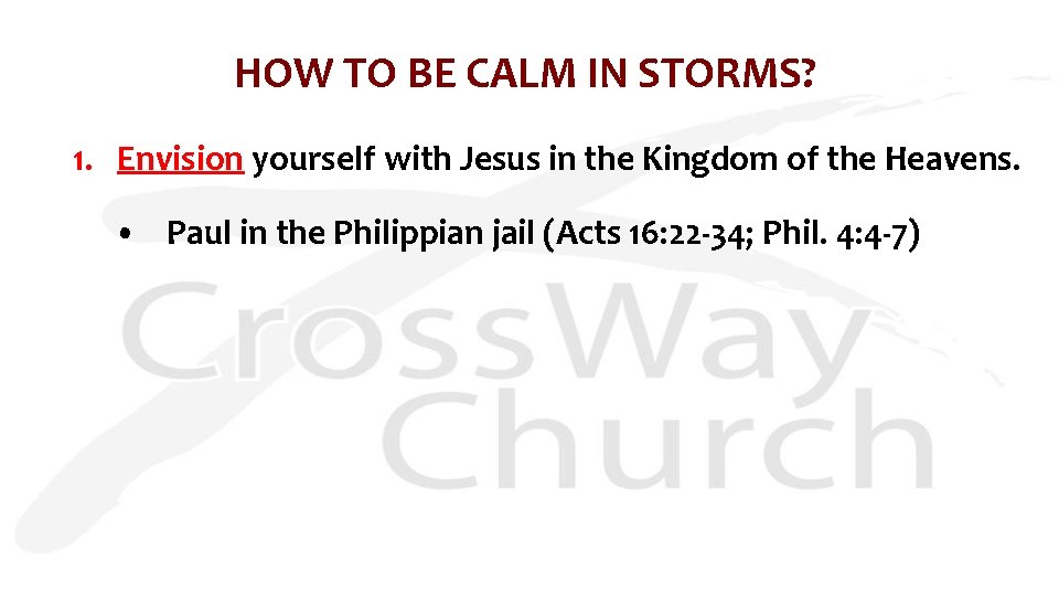 HOW TO BE CALM IN STORMS? 1. Envision yourself with Jesus in the Kingdom
