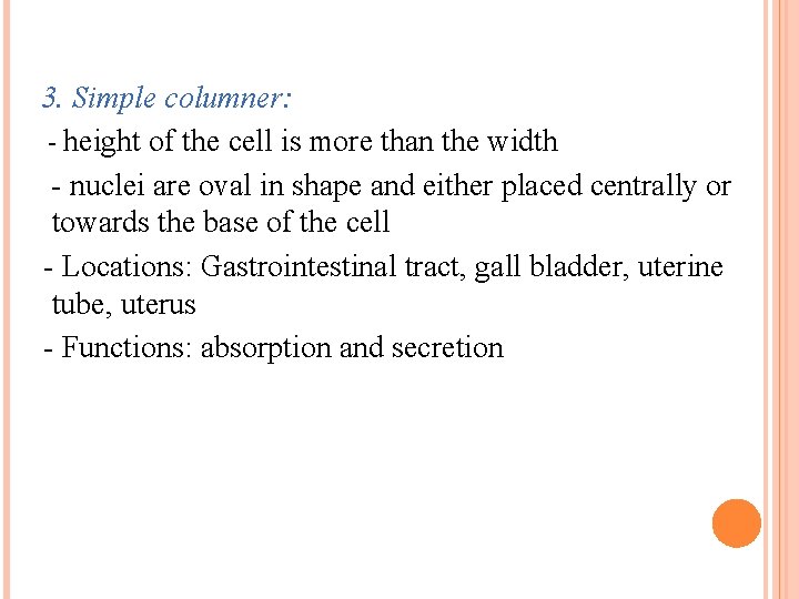 3. Simple columner: - height of the cell is more than the width -