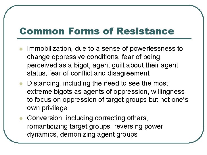 Common Forms of Resistance l l l Immobilization, due to a sense of powerlessness