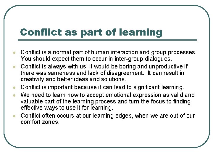 Conflict as part of learning l l l Conflict is a normal part of