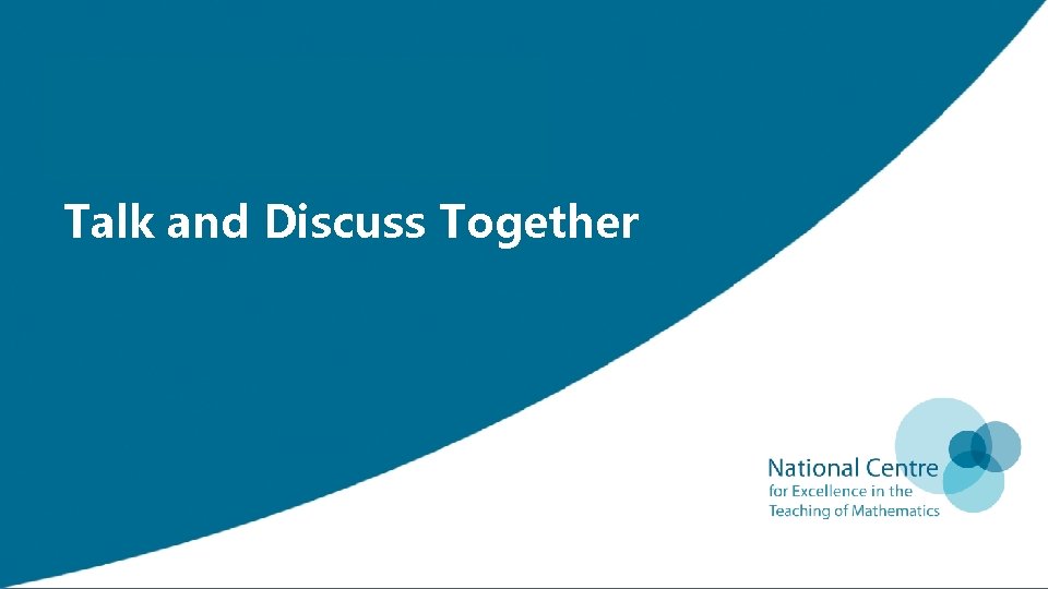 Talk and Discuss Together A blue dot in the corner of a slide indicates Talk and Discuss Together A blue dot in the corner of a slide indicates