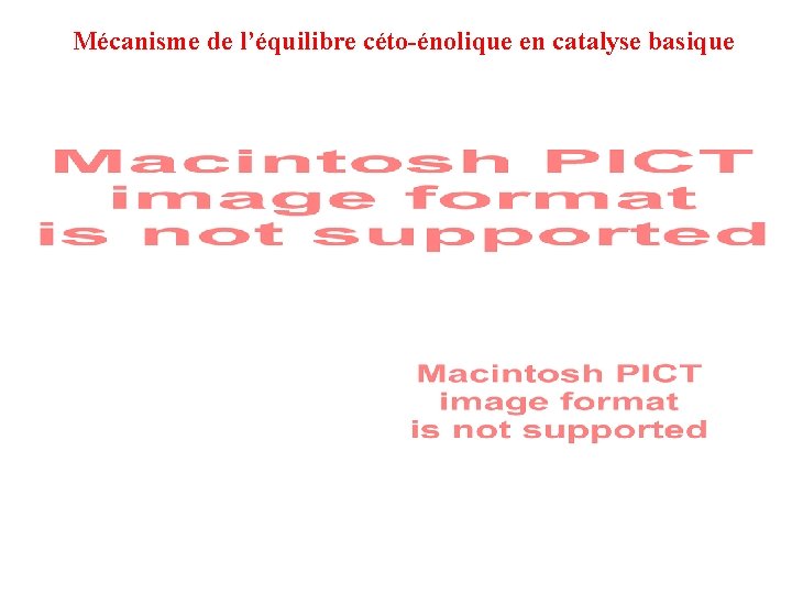 Mécanisme de l’équilibre céto-énolique en catalyse basique Mécanisme de l’équilibre céto-énolique en catalyse basique