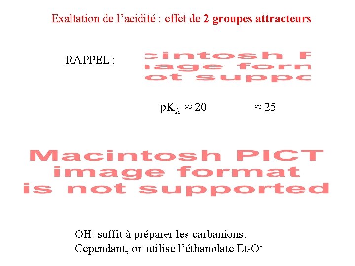 Exaltation de l’acidité : effet de 2 groupes attracteurs RAPPEL : p. KA ≈ Exaltation de l’acidité : effet de 2 groupes attracteurs RAPPEL : p. KA ≈