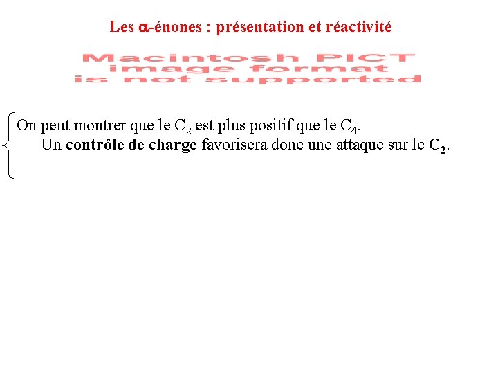 Les -énones : présentation et réactivité On peut montrer que le C 2 est Les -énones : présentation et réactivité On peut montrer que le C 2 est