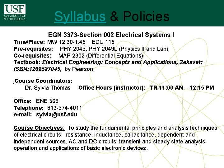 Syllabus & Policies EGN 3373 -Section 002 Electrical Systems I Time/Place: MW 12: 30 Syllabus & Policies EGN 3373 -Section 002 Electrical Systems I Time/Place: MW 12: 30