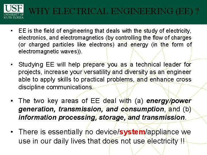 WHY ELECTRICAL ENGINEERING (EE) ? • EE is the field of engineering that deals WHY ELECTRICAL ENGINEERING (EE) ? • EE is the field of engineering that deals