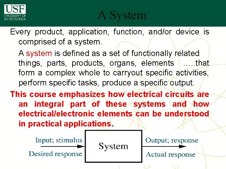 A System Every product, application, function, and/or device is comprised of a system. A A System Every product, application, function, and/or device is comprised of a system. A