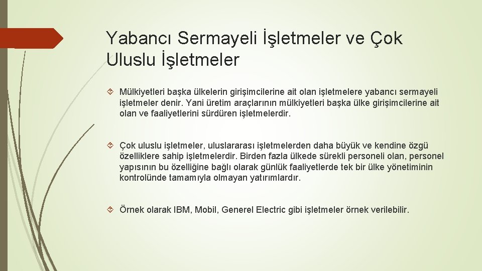 Yabancı Sermayeli İşletmeler ve Çok Uluslu İşletmeler Mülkiyetleri başka ülkelerin girişimcilerine ait olan işletmelere