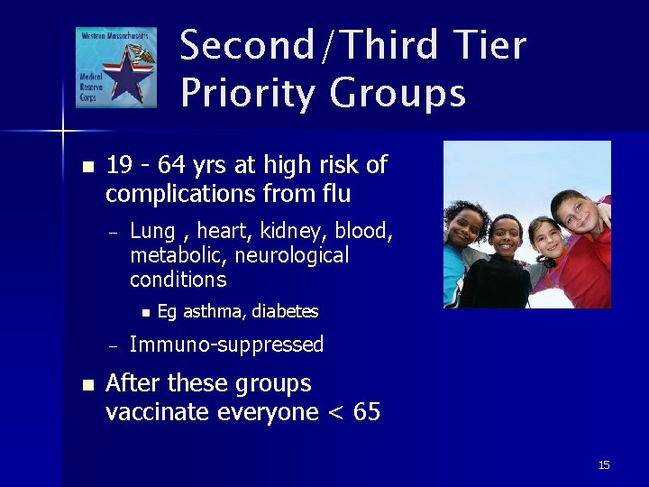 Second/Third Tier Priority Groups n 19 - 64 yrs at high risk of complications